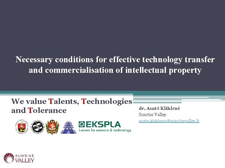 Necessary conditions for effective technology transfer and commercialisation of intellectual property We value Talents,
