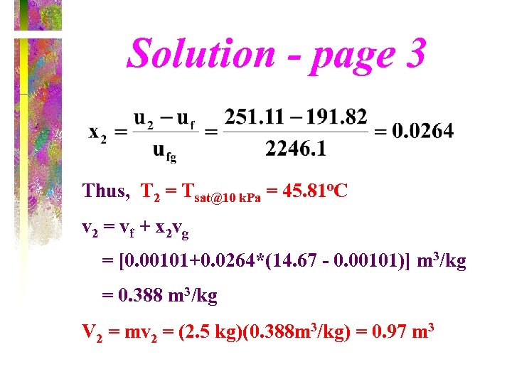 Solution - page 3 Thus, T 2 = Tsat@10 k. Pa = 45. 81