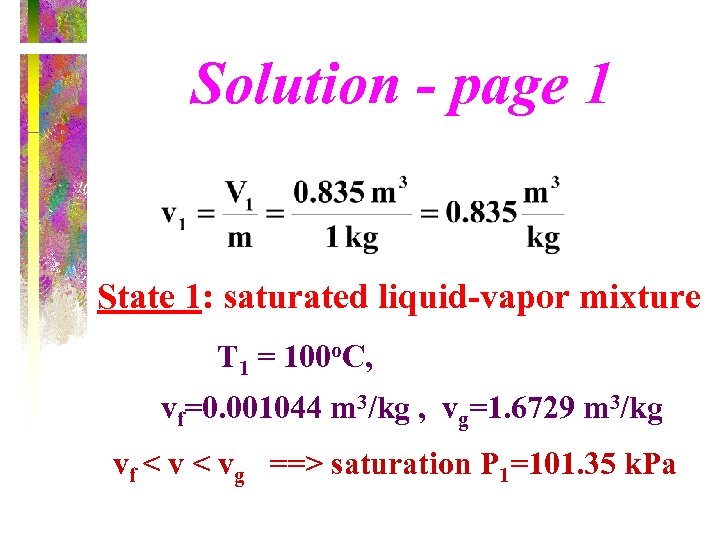 Solution - page 1 State 1: saturated liquid-vapor mixture T 1 = 100 o.