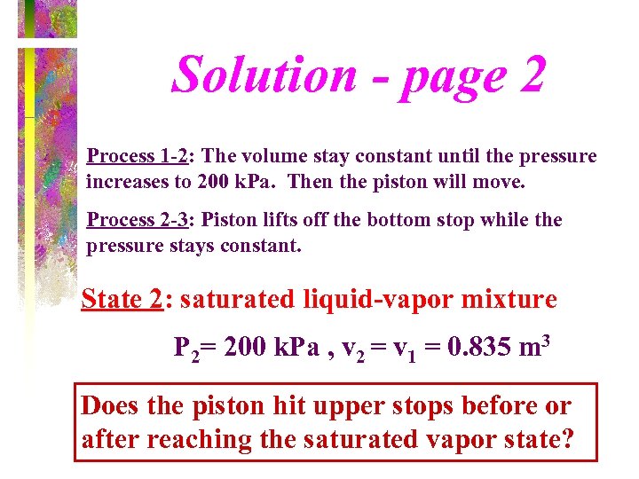 Solution - page 2 Process 1 -2: The volume stay constant until the pressure