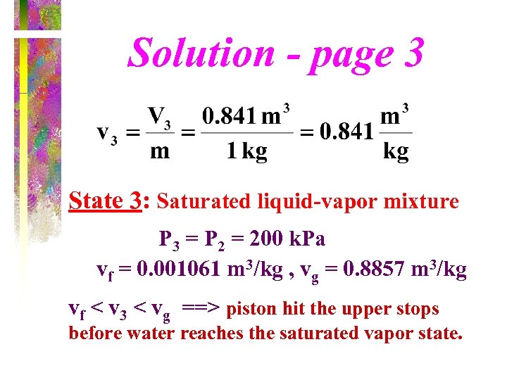 Solution - page 3 State 3: Saturated liquid-vapor mixture P 3 = P 2