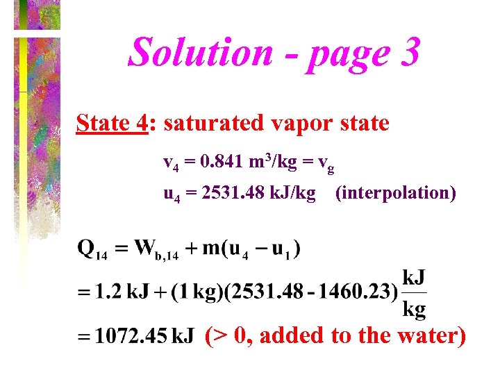 Solution - page 3 State 4: saturated vapor state v 4 = 0. 841