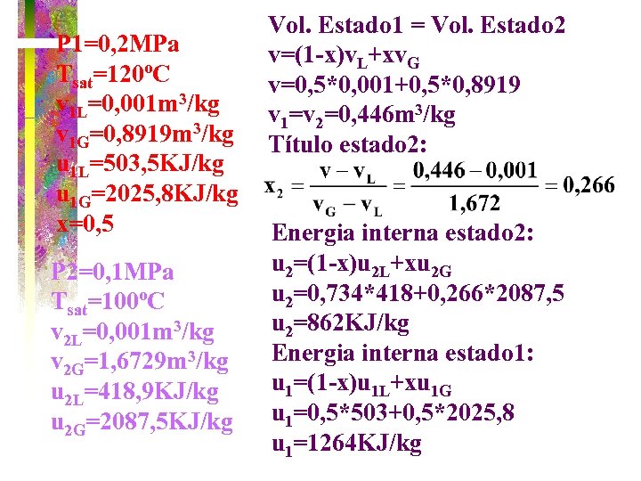 P 1=0, 2 MPa Tsat=120ºC v 1 L=0, 001 m 3/kg v 1 G=0,