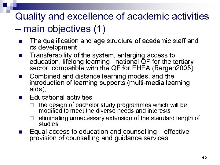 Quality and excellence of academic activities – main objectives (1) n n The qualification