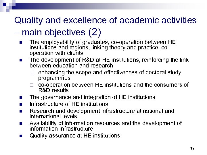 Quality and excellence of academic activities – main objectives (2) n n n n