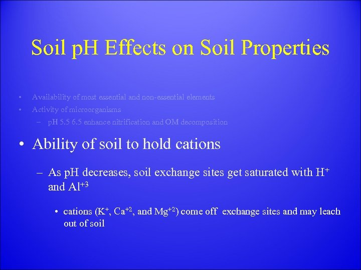 Soil p. H Effects on Soil Properties • Availability of most essential and non-essential