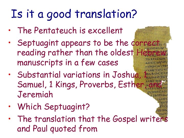 Is it a good translation? • The Pentateuch is excellent • Septuagint appears to