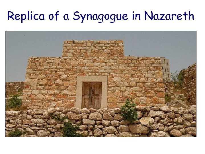 Replica of a Synagogue in Nazareth 