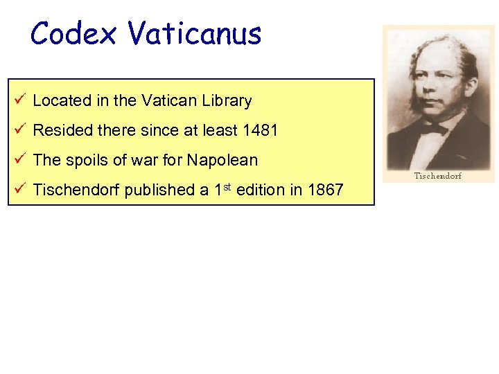 Codex Vaticanus ü Located in the Vatican Library ü Resided there since at least