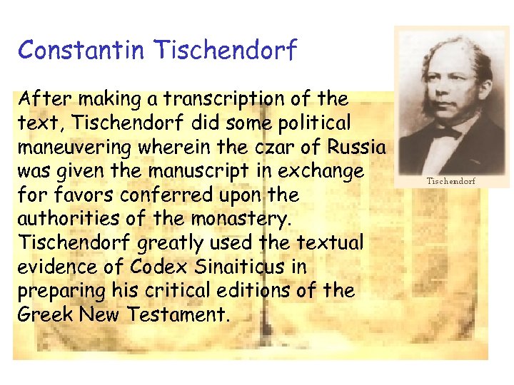 Constantin Tischendorf After making a transcription of the text, Tischendorf did some political maneuvering