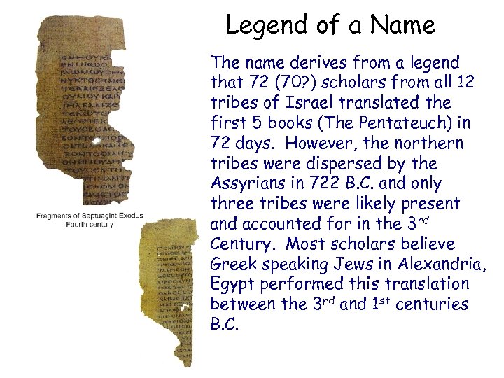 Legend of a Name The name derives from a legend that 72 (70? )