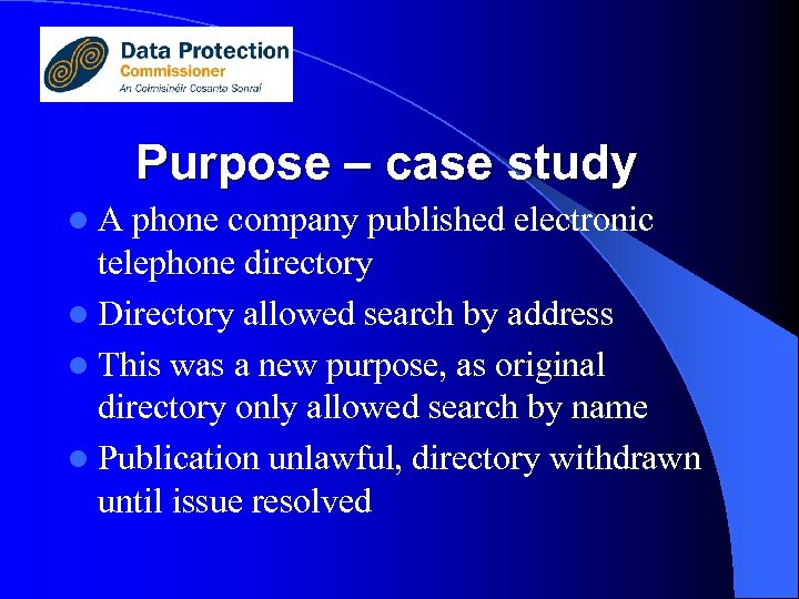 Purpose – case study l. A phone company published electronic telephone directory l Directory