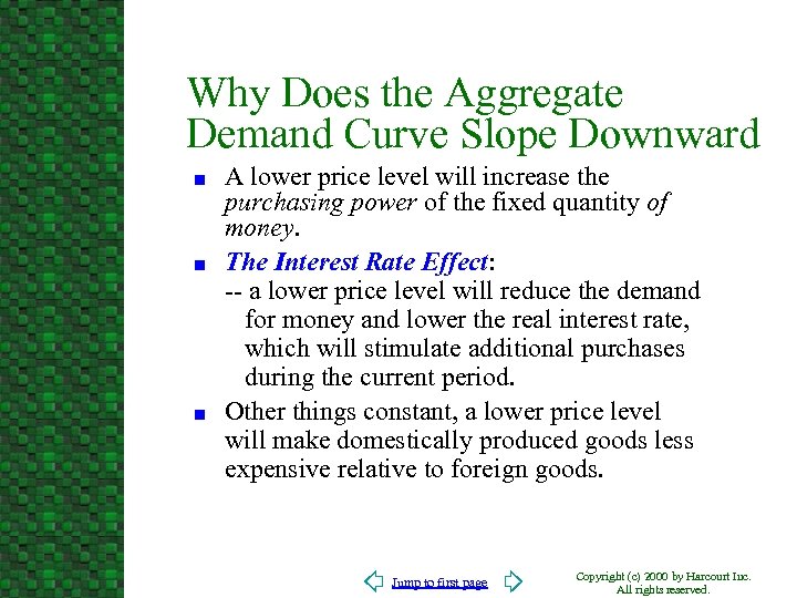 Why Does the Aggregate Demand Curve Slope Downward n n n A lower price
