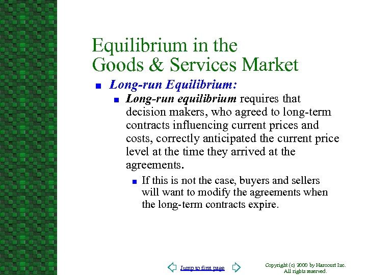 Equilibrium in the Goods & Services Market n Long-run Equilibrium: n Long-run equilibrium requires