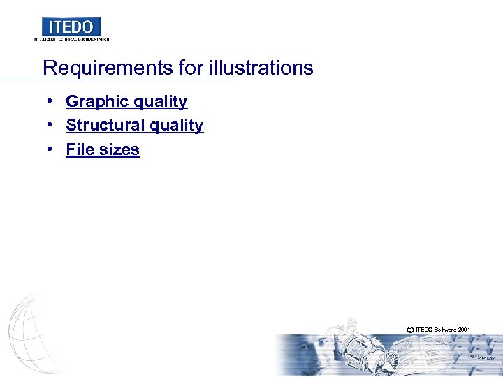 Requirements for illustrations • Graphic quality • Structural quality • File sizes © ITEDO