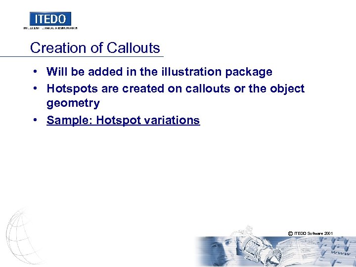 Creation of Callouts • Will be added in the illustration package • Hotspots are