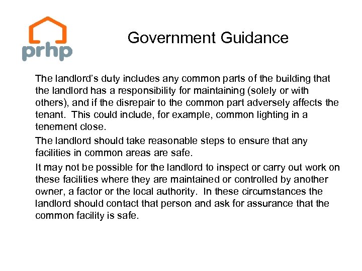 Government Guidance The landlord’s duty includes any common parts of the building that the