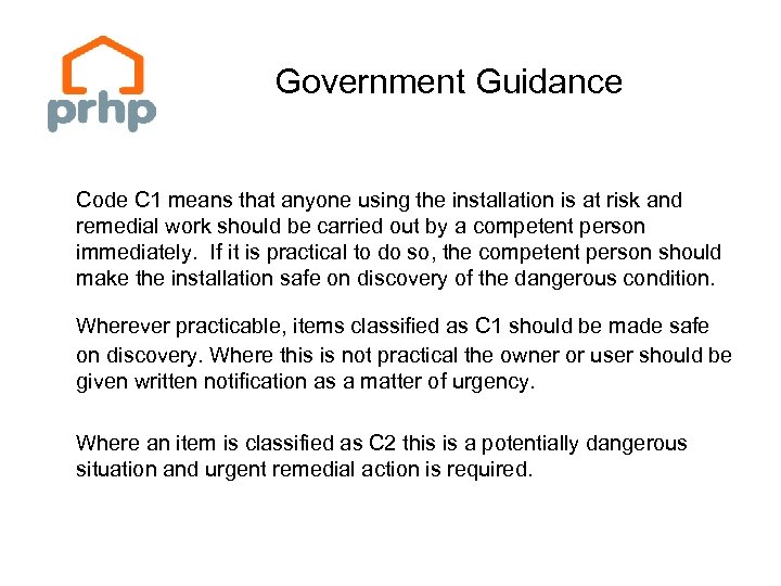 Government Guidance Code C 1 means that anyone using the installation is at risk