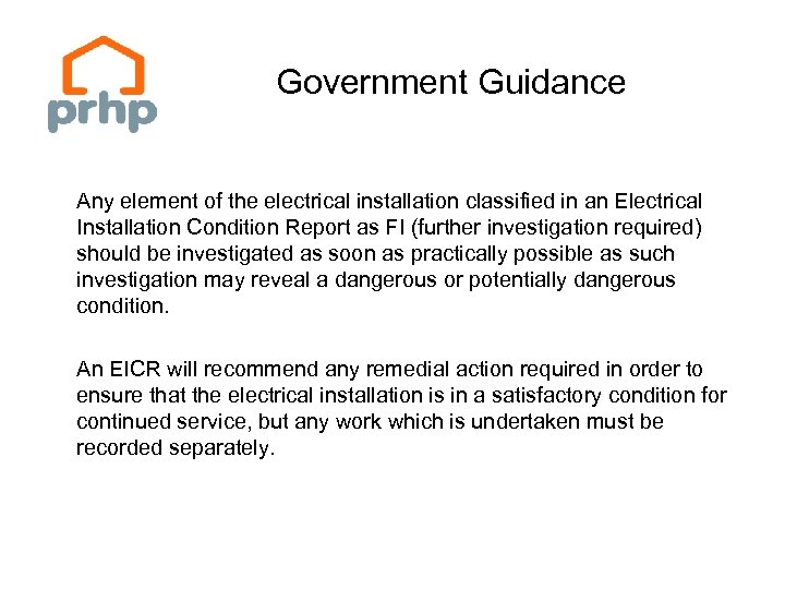 Government Guidance Any element of the electrical installation classified in an Electrical Installation Condition