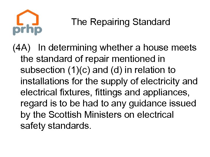 The Repairing Standard (4 A) In determining whether a house meets the standard of