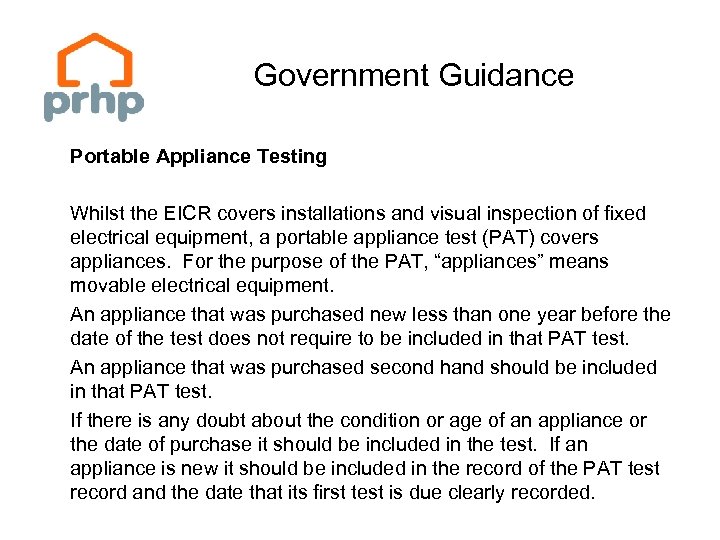 Government Guidance Portable Appliance Testing Whilst the EICR covers installations and visual inspection of