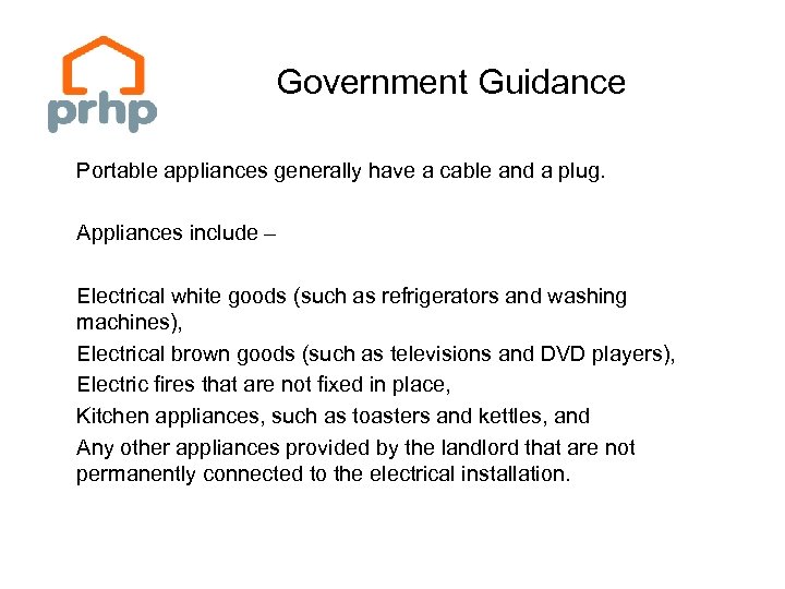 Government Guidance Portable appliances generally have a cable and a plug. Appliances include –