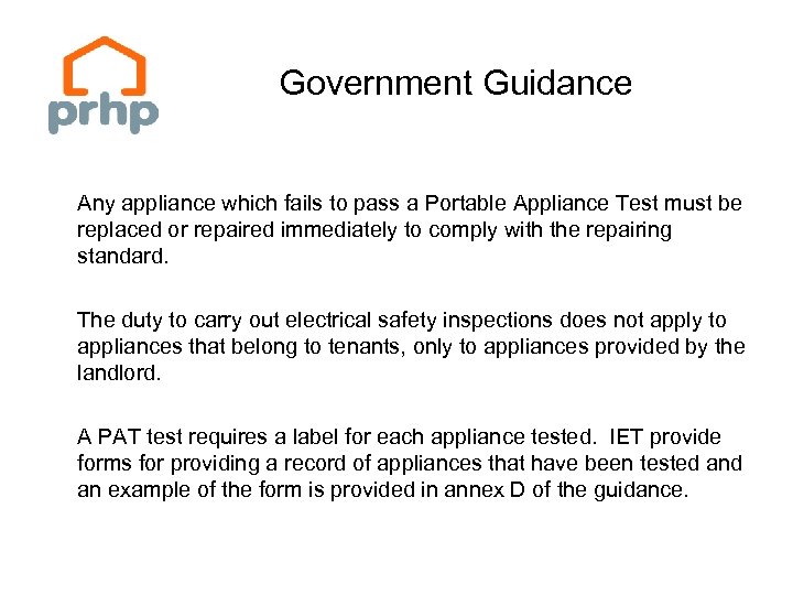 Government Guidance Any appliance which fails to pass a Portable Appliance Test must be