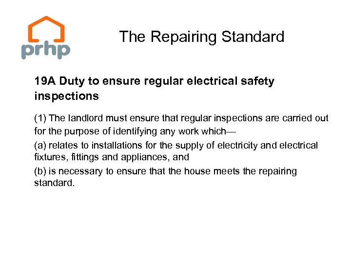 The Repairing Standard 19 A Duty to ensure regular electrical safety inspections (1) The