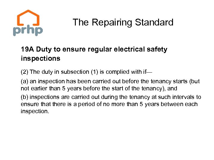 The Repairing Standard 19 A Duty to ensure regular electrical safety inspections (2) The