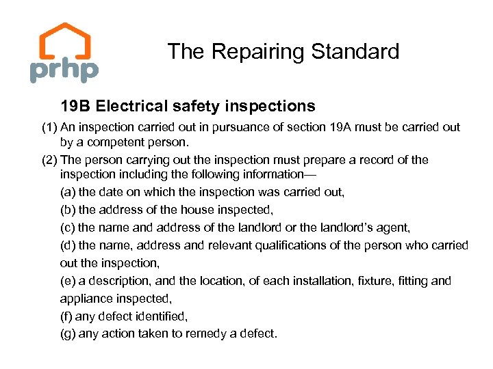 The Repairing Standard 19 B Electrical safety inspections (1) An inspection carried out in