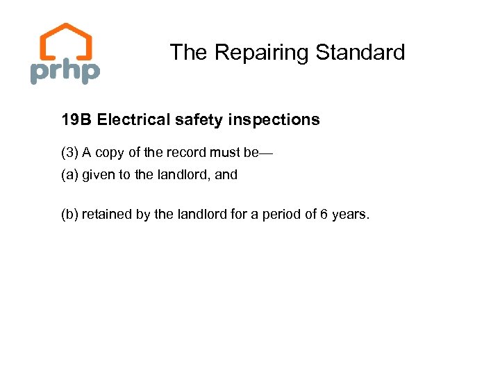 The Repairing Standard 19 B Electrical safety inspections (3) A copy of the record