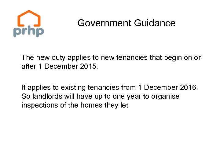 Government Guidance The new duty applies to new tenancies that begin on or after