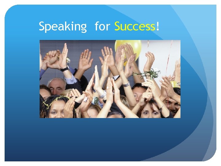 Speaking for Success! 