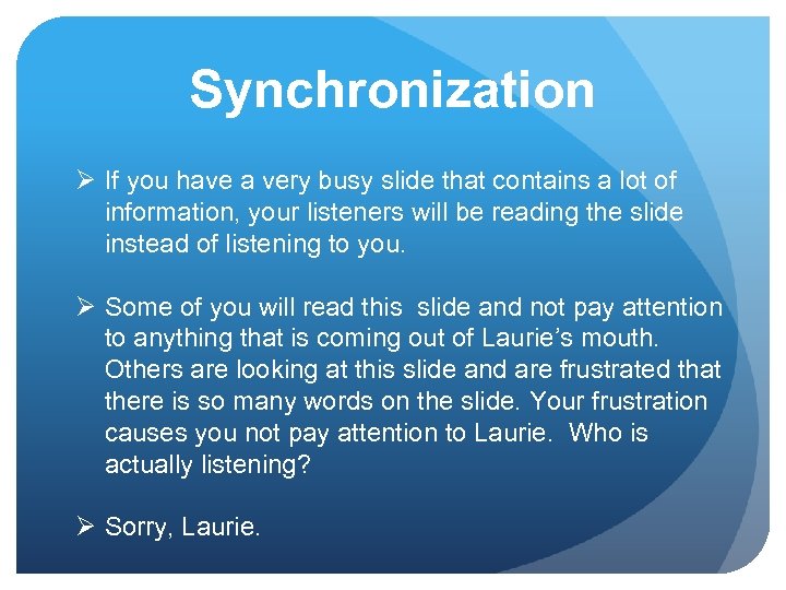 Synchronization Ø If you have a very busy slide that contains a lot of