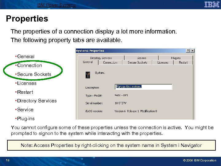 IBM Power Systems Properties The properties of a connection display a lot more information.