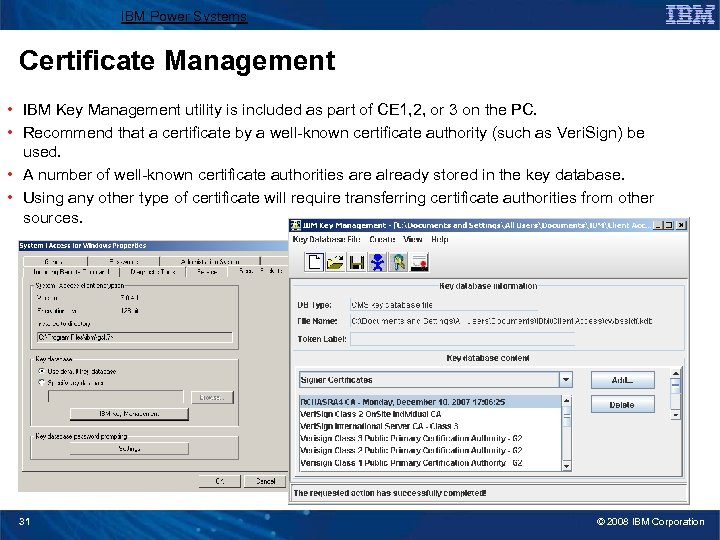 IBM Power Systems Certificate Management • IBM Key Management utility is included as part