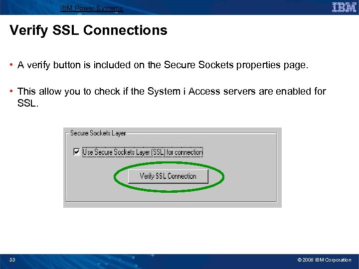 IBM Power Systems Verify SSL Connections • A verify button is included on the