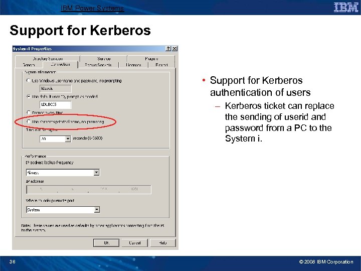 IBM Power Systems Support for Kerberos • Support for Kerberos authentication of users –