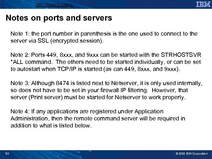 IBM Power Systems Notes on ports and servers Note 1: the port number in