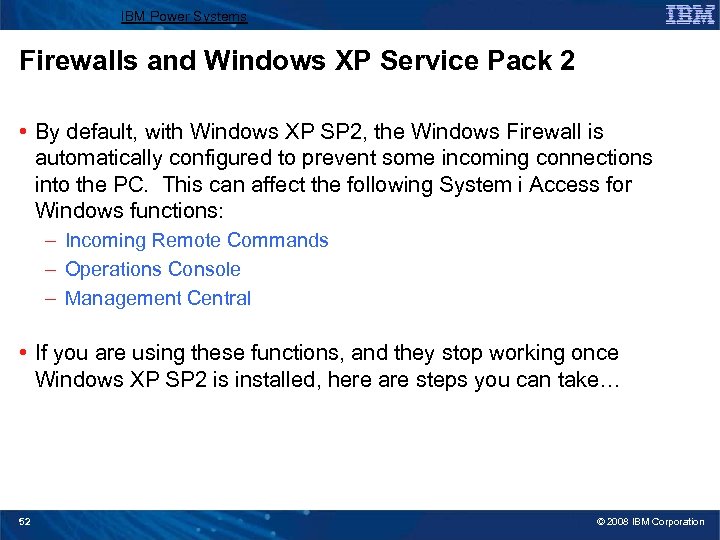 IBM Power Systems Firewalls and Windows XP Service Pack 2 • By default, with