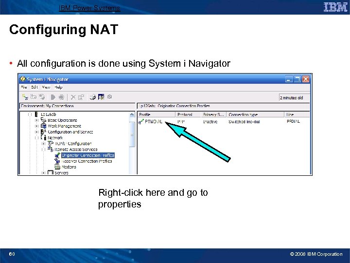 IBM Power Systems Configuring NAT • All configuration is done using System i Navigator