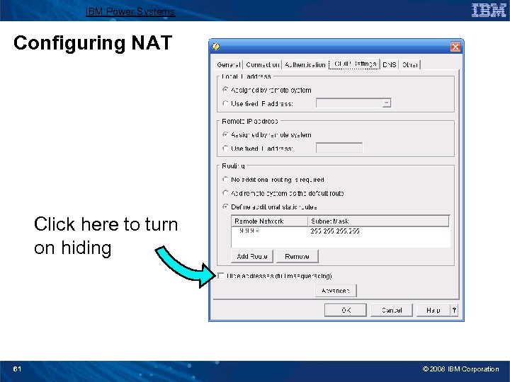 IBM Power Systems Configuring NAT Click here to turn on hiding 61 © 2008