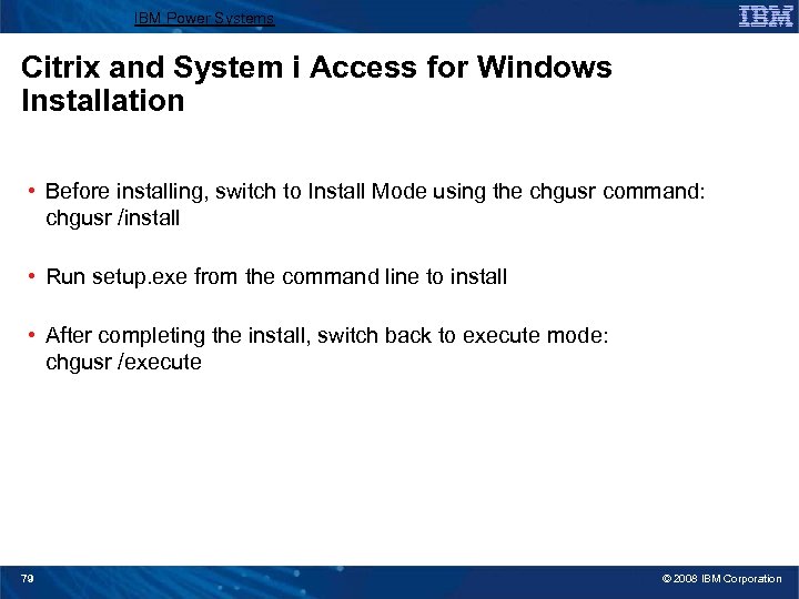 IBM Power Systems Citrix and System i Access for Windows Installation • Before installing,