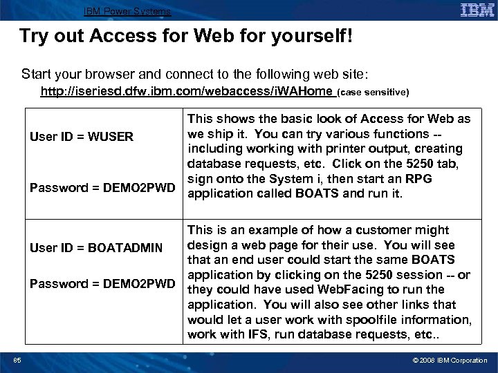 IBM Power Systems Try out Access for Web for yourself! Start your browser and