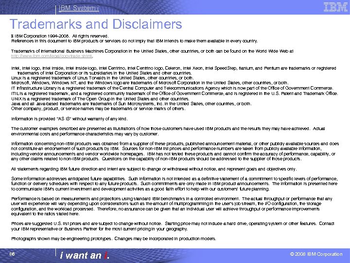 IBM System i Trademarks and Disclaimers 8 IBM Corporation 1994 -2008. All rights reserved.