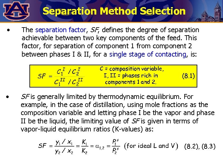 Separation Method Selection • The separation factor, SF, defines the degree of separation achievable