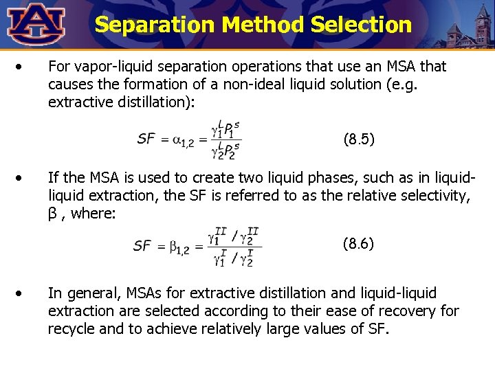 Separation Method Selection • For vapor-liquid separation operations that use an MSA that causes