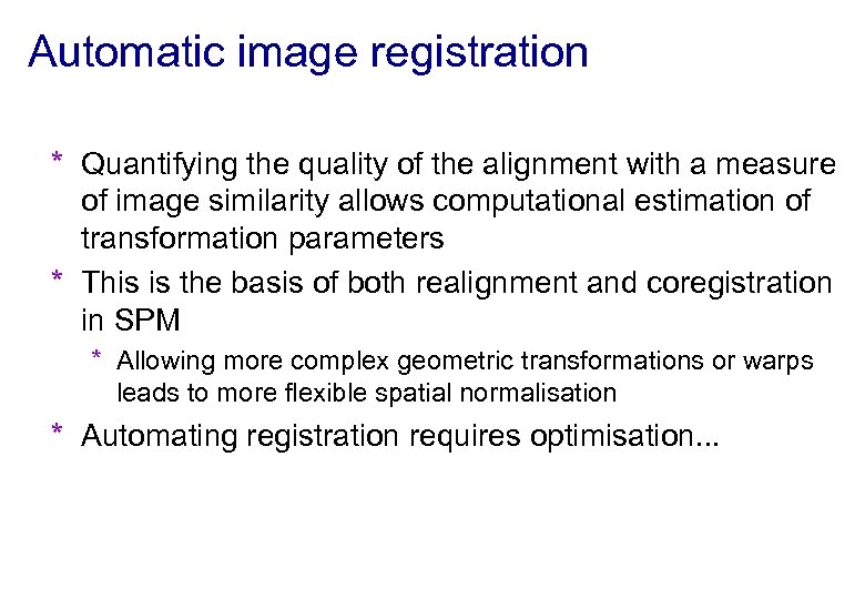 Automatic image registration * Quantifying the quality of the alignment with a measure of
