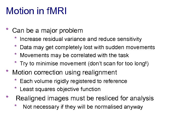 Motion in f. MRI * Can be a major problem * * Increase residual