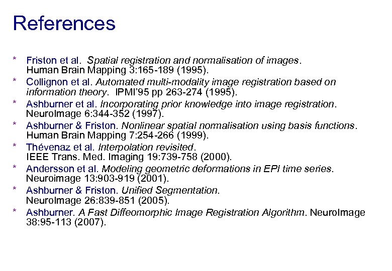 References * Friston et al. Spatial registration and normalisation of images. Human Brain Mapping